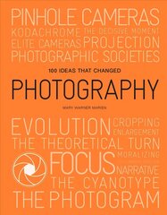 100 Ideas that Changed Photography hind ja info | Fotograafia raamatud | kaup24.ee