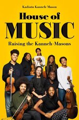 House of Music: Raising the Kanneh-Masons цена и информация | Книги об искусстве | kaup24.ee