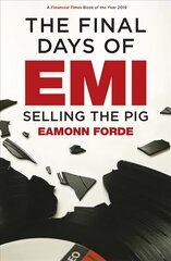 Final Days of EMI: Selling the Pig hind ja info | Kunstiraamatud | kaup24.ee