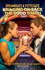 Dreamboats & Petticoats: Bringing On Back The Good Times цена и информация | Книги об искусстве | kaup24.ee