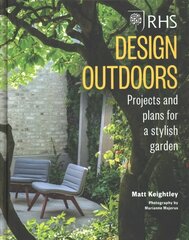 RHS Design Outdoors: Projects & Plans for a Stylish Garden цена и информация | Книги по садоводству | kaup24.ee