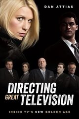 Directing Great Television: Inside TV's New Golden Age цена и информация | Книги об искусстве | kaup24.ee