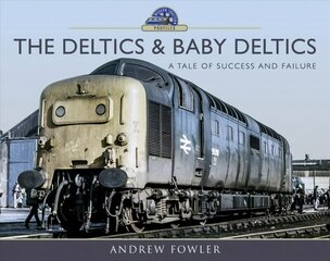 Deltics and Baby Deltics: A Tale of Success and Failure hind ja info | Reisiraamatud, reisijuhid | kaup24.ee