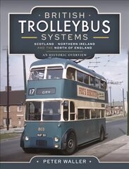 British Trolleybus Systems - Yorkshire: An Historic Overview hind ja info | Reisiraamatud, reisijuhid | kaup24.ee