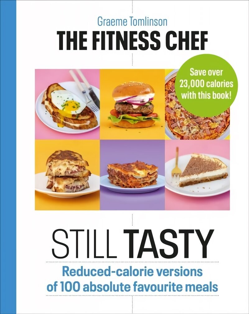 THE FITNESS CHEF: Still Tasty: Reduced-calorie versions of 100 absolute favourite meals hind ja info | Retseptiraamatud  | kaup24.ee
