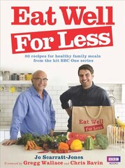 Eat Well for Less: 80 recipes for cost-effective and healthy family meals цена и информация | Книги рецептов | kaup24.ee