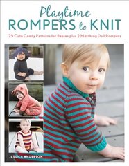 Playtime Rompers to Knit: 25 Cute Comfy Patterns for Babies plus 2 Matching Doll Rompers цена и информация | Книги об искусстве | kaup24.ee