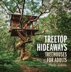 Treetop Hideaways: Treehouses for Adults цена и информация | Книги по архитектуре | kaup24.ee