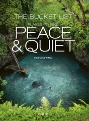 Bucket List: Places to Find Peace and Quiet hind ja info | Reisiraamatud, reisijuhid | kaup24.ee