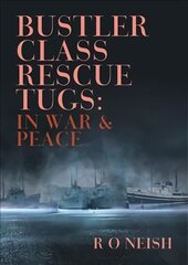 Bustler Class Rescue Tugs: In War & Peace цена и информация | Путеводители, путешествия | kaup24.ee