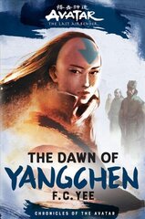 Avatar, The Last Airbender: The Dawn of Yangchen (Chronicles of the Avatar Book 3) hind ja info | Noortekirjandus | kaup24.ee