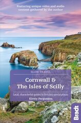 Cornwall & the Isles of Scilly (Slow Travel): Local, characterful guides to Britain's Special Places 3rd Revised edition цена и информация | Путеводители, путешествия | kaup24.ee