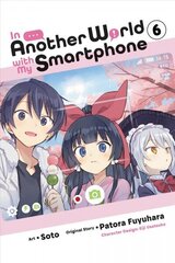 In Another World with My Smartphone, Vol. 6 (manga) hind ja info | Fantaasia, müstika | kaup24.ee