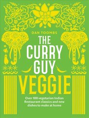 Curry Guy Veggie: Over 100 Vegetarian Indian Restaurant Classics and New Dishes to Make at Home hind ja info | Retseptiraamatud | kaup24.ee