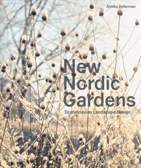 New Nordic Gardens: Scandinavian Landscape Design цена и информация | Книги по архитектуре | kaup24.ee