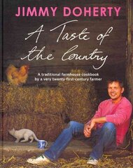 Taste of the Country: A Traditional Farmhouse Cookbook by a Very Twenty-first-century Farmer цена и информация | Книги рецептов | kaup24.ee