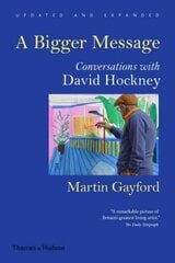 Bigger Message: Conversations with David Hockney Revised ed. hind ja info | Kunstiraamatud | kaup24.ee