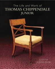 Life and Work of Thomas Chippendale Junior цена и информация | Книги об искусстве | kaup24.ee