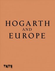 Hogarth and Europe hind ja info | Kunstiraamatud | kaup24.ee