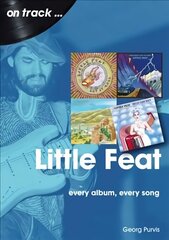 Little Feat On Track: Every Album, Every Song hind ja info | Kunstiraamatud | kaup24.ee