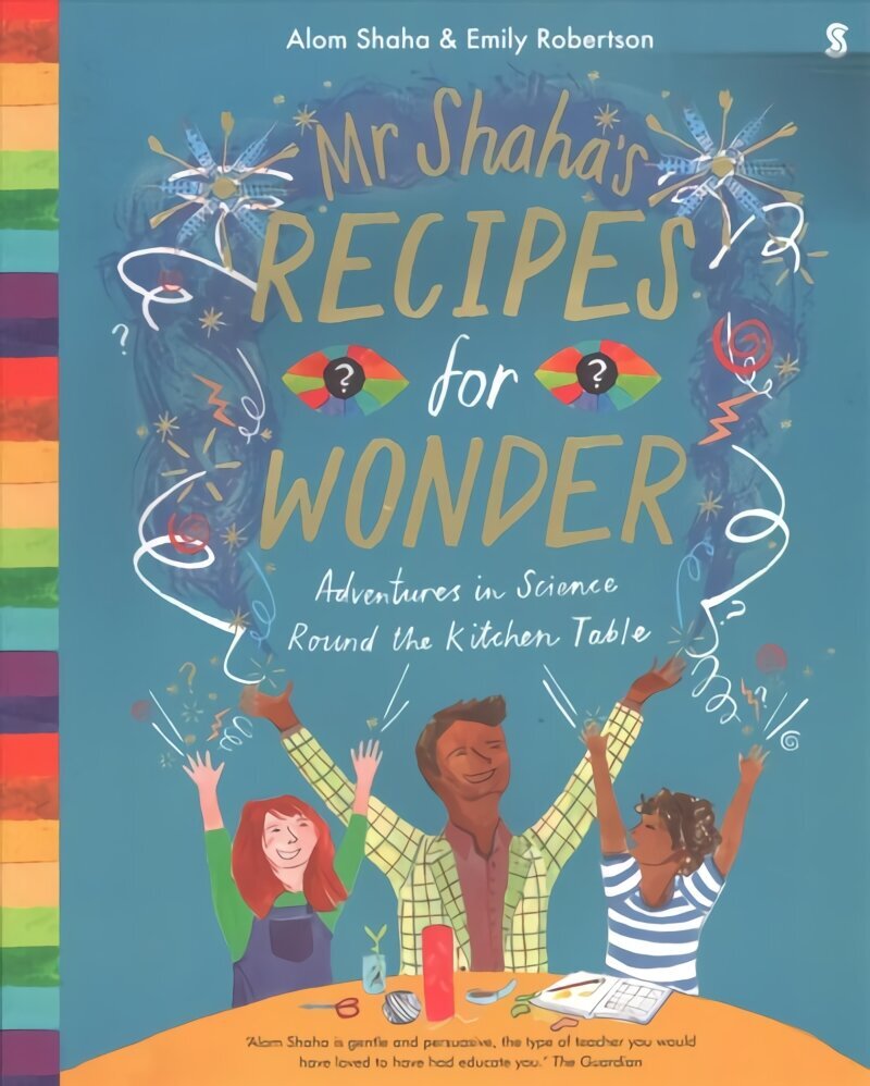 Mr Shaha's Recipes for Wonder: adventures in science round the kitchen table hind ja info | Noortekirjandus | kaup24.ee