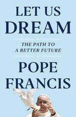 Let Us Dream: The Path to a Better Future hind ja info | Usukirjandus, religioossed raamatud | kaup24.ee
