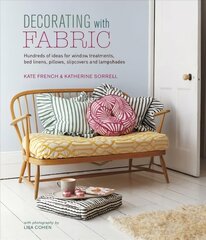 Decorating with Fabric: Hundreds of Ideas for Window Treatments, Bed Linens, Pillows, Slipcovers and Lampshades цена и информация | Книги об искусстве | kaup24.ee