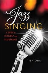 Jazz Singing: A Guide to Pedagogy and Performance цена и информация | Книги об искусстве | kaup24.ee