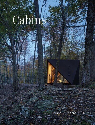 Cabins: Escape to Nature hind ja info | Arhitektuuriraamatud | kaup24.ee