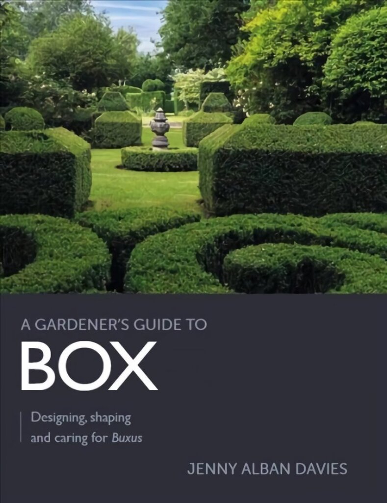 Gardener's Guide to Box: Designing, shaping and caring for Buxus hind ja info | Aiandusraamatud | kaup24.ee