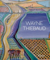 Wayne Thiebaud: Updated Edition hind ja info | Kunstiraamatud | kaup24.ee