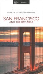 DK Eyewitness San Francisco and the Bay Area hind ja info | Reisiraamatud, reisijuhid | kaup24.ee