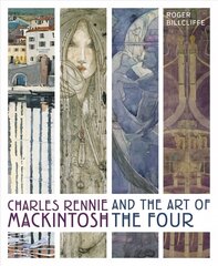 Charles Rennie Mackintosh and the Art of the Four hind ja info | Arhitektuuriraamatud | kaup24.ee