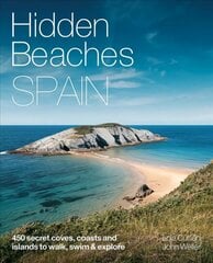 Hidden Beaches Spain: 450 secret coast and island beaches to walk, swim & explore hind ja info | Reisiraamatud, reisijuhid | kaup24.ee