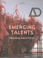Emerging Talents - Training Architects hind ja info | Arhitektuuriraamatud | kaup24.ee