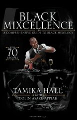 Black Mixcellence: A Comprehensive Guide to Black Mixology цена и информация | Книги рецептов | kaup24.ee