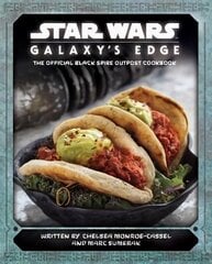 Star Wars - Galaxy's Edge: The Official Black Spire Outpost Cookbook hind ja info | Kunstiraamatud | kaup24.ee