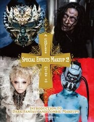 Complete Guide to Special Effects Makeup 2: Introduction to Fantasy and Zombie Makeups, Volume 2 цена и информация | Книги об искусстве | kaup24.ee