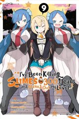 I've Been Killing Slimes for 300 Years and Maxed Out My Level, Vol. 9 (manga) цена и информация | Фантастика, фэнтези | kaup24.ee