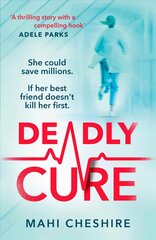 Deadly Cure: A heart-stopping thriller of betrayal, secrets and ruthless ambition that will leave you breathless цена и информация | Фантастика, фэнтези | kaup24.ee