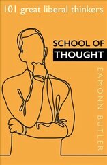 School of Thought: 101 Great Liberal Thinkers цена и информация | Книги по социальным наукам | kaup24.ee