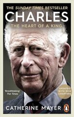 Charles: The Heart of a King цена и информация | Биографии, автобиогафии, мемуары | kaup24.ee