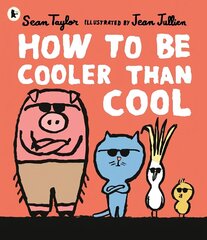 How to Be Cooler than Cool hind ja info | Väikelaste raamatud | kaup24.ee
