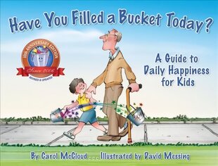 Have You Filled A Bucket Today?: A Guide to Daily Happiness for Kids: 10th Anniversary Edition 10th Anniversary ed. hind ja info | Väikelaste raamatud | kaup24.ee