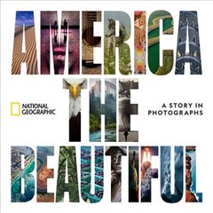 America the Beautiful: A Story in Photographs цена и информация | Книги по фотографии | kaup24.ee