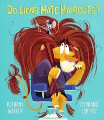 Do Lions Hate Haircuts? hind ja info | Väikelaste raamatud | kaup24.ee