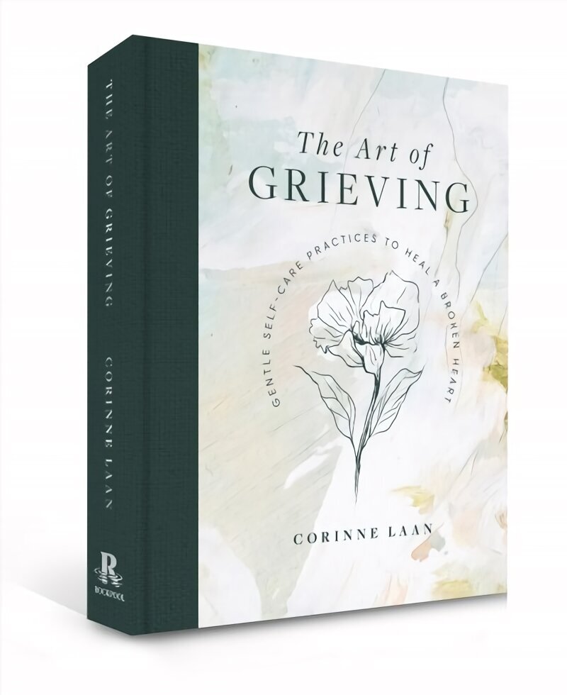 Art of Grieving: Gentle Self Care Practices to Heal a Broken Heart hind ja info | Eneseabiraamatud | kaup24.ee