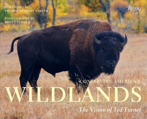 Conserving America's Wild Lands: The Vision of Ted Turner цена и информация | Книги по фотографии | kaup24.ee