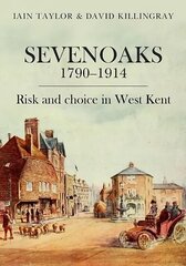 Sevenoaks 1790-1914: risk ja valik West Kentis hind ja info | Ajalooraamatud | kaup24.ee