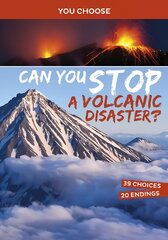 Can You Stop a Volcanic Disaster?: An Interactive Eco Adventure hind ja info | Noortekirjandus | kaup24.ee